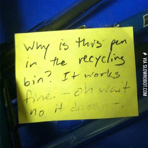 Why+is+this+pen+in+the+recycling+bin%3F