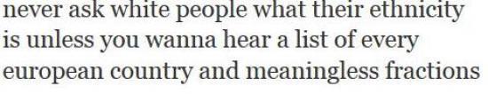 Never+ask+white+people+their+ethnicity