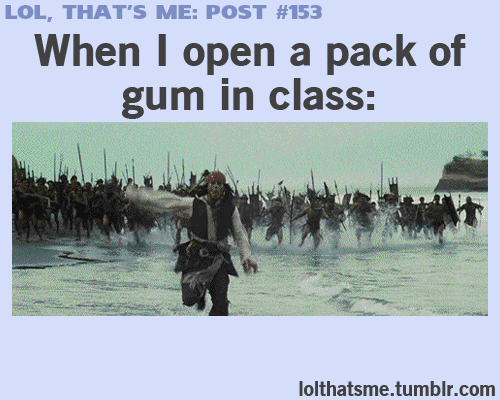 When+I+open+a+pack+of+gum+in+class.
