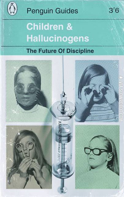 Discipline+your+kids+with+hallucinogens.
