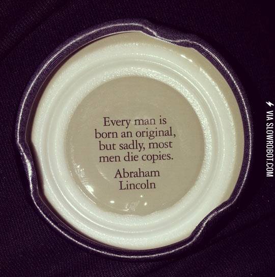 Every+man+is+born+an+original.