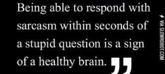 I+must+have+a+healthy+brain.