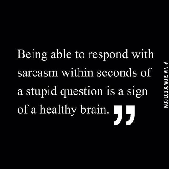 I+must+have+a+healthy+brain.