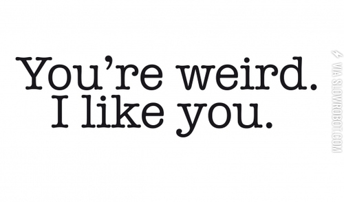 You%26%238217%3Bre+weird%26%238230%3B