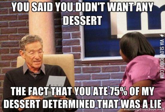 Whenever+I+order+dessert+at+a+restaurant+with+my+girlfriend.