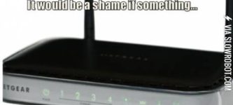 Scumbag+router%21