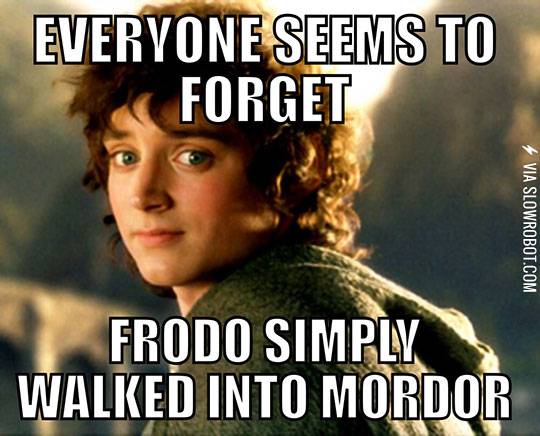 Turns+out+you+can+just+walk+into+Mordor.