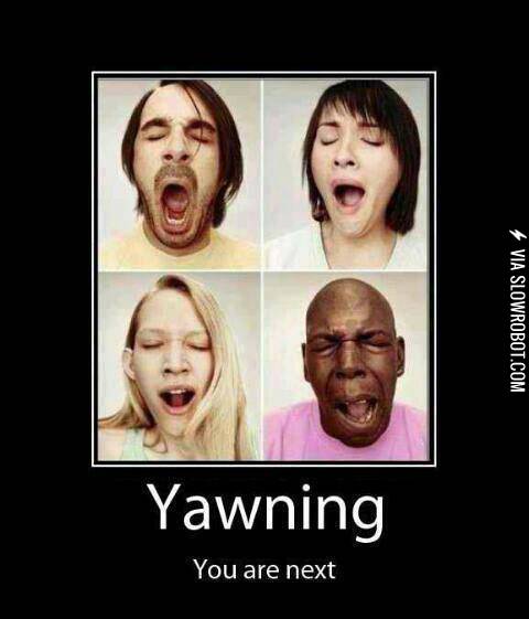 I+yawned%21