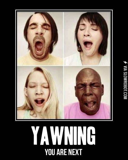 Yawning.