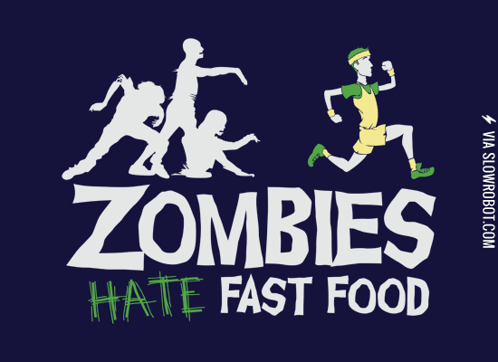Zombies+hate+fast+food.