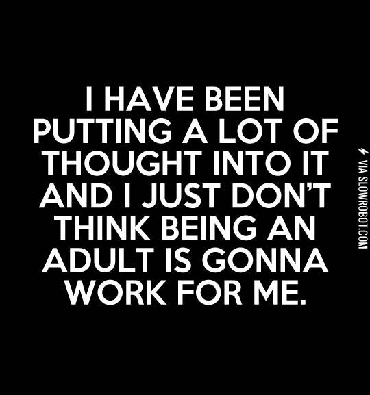 Being+an+adult+is+overrated.