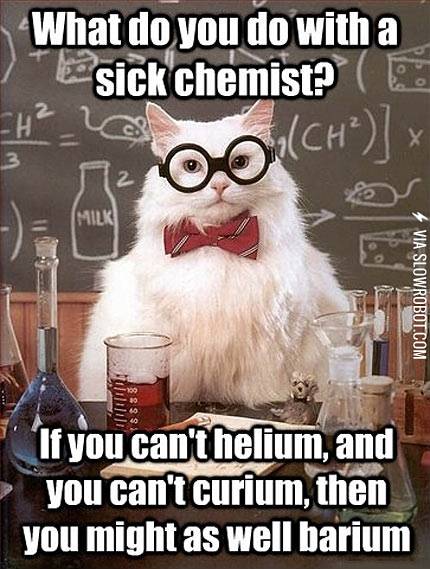 What+do+you+do+with+a+sick+chemist%3F
