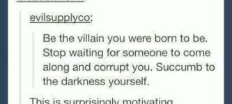 Be+the+villain+you+were+born+to+be.
