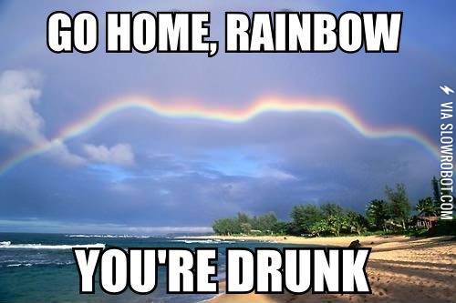 Go+home%2C+rainbow.