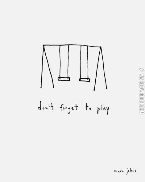 Don%26%238217%3Bt+forget+to+play.