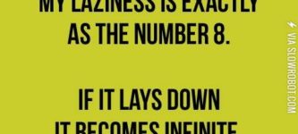 My+laziness+is+exactly+as+the+number+8.