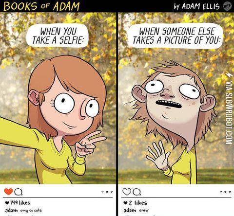 When+you+take+a+selfie+vs.+When+someone+takes+your+photo