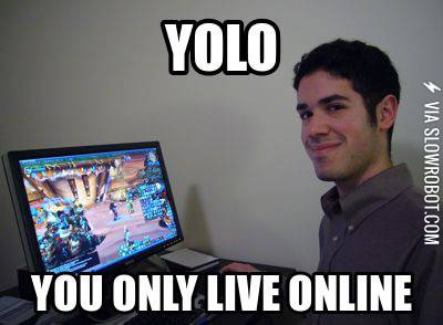 YOLO.