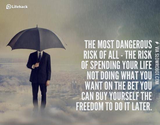 The+most+dangerous+risk+of+all.