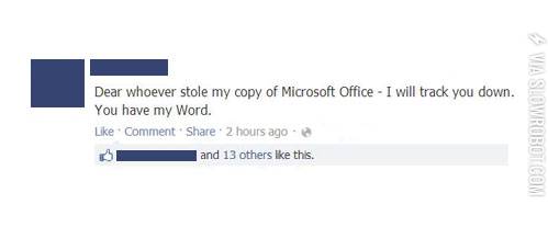 Dear+whoever+stole+my+copy+of+Microsoft+Office%26%238230%3B