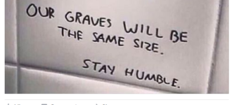 No+matter+what%2C+our+graves+will+be+the+same+size.