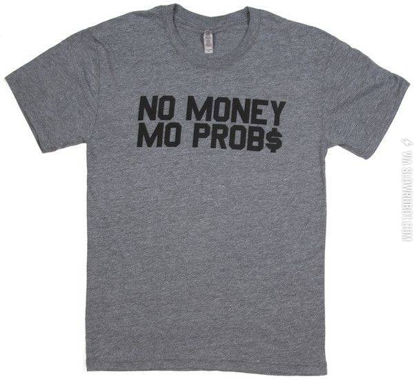 No+money%2C+mo%26%238217%3B+problems%21