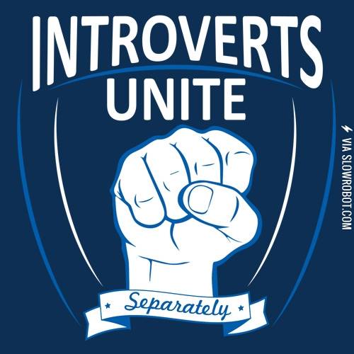 Introverts+Unite%21+Separately%26%238230%3B