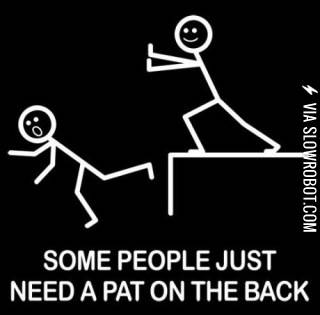 Some+people+just+need+a+pat+on+the+back.