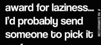 If+there+was+an+award+for+laziness%26%238230%3B