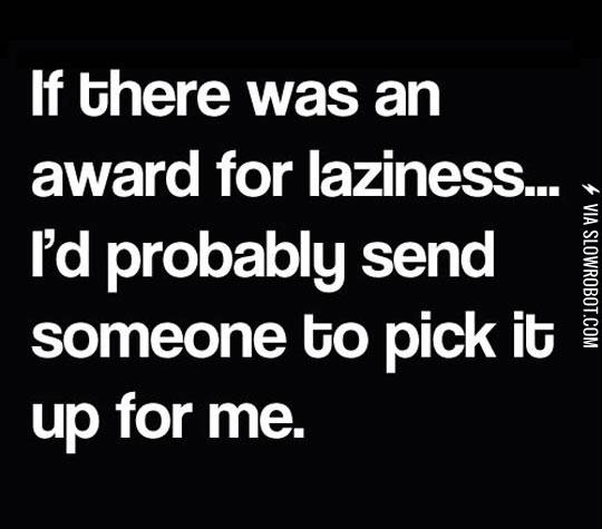 If+there+was+an+award+for+laziness%26%238230%3B