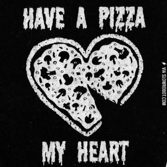 Have+a+pizza+my+heart.