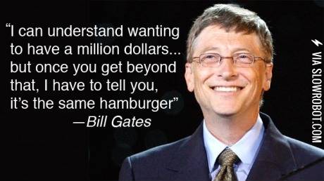 Bill+Gates+on+being+rich.