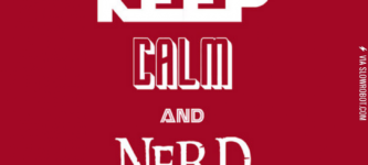 Keep+calm+and+nerd+on.