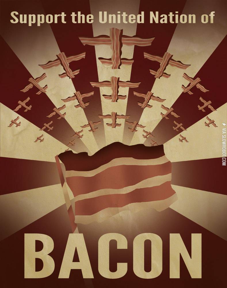 Support+the+United+Nations+of+Bacon.