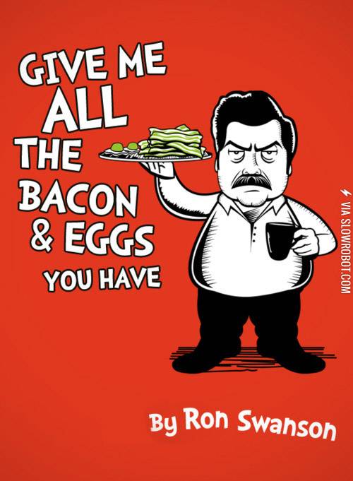 Give+me+all+the+bacon+%26%23038%3B+eggs+you+have.