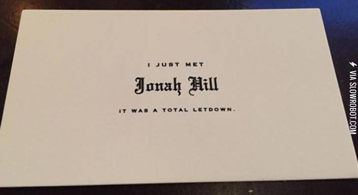 Jonah+Hill+refuses+to+sign+autographs.+Instead%2C+he+hands+out+this+business+card