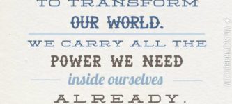 We+do+not+need+magic+to+transform+our+world.