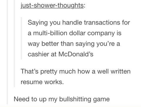 Literally+just+got+done+revising+and+re-bullshitting+my+resume+for+a+job+at+my+university.