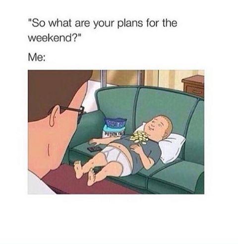 My+plans+for+the+weekend.
