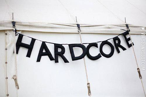 hardcore+for+hardcore