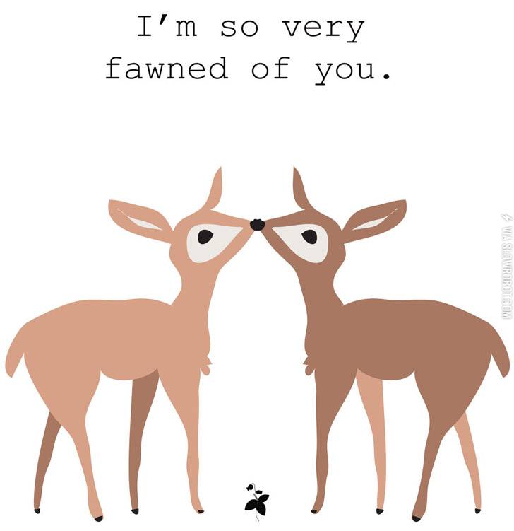 I%26%238217%3Bm+so+very+fawned+of+you.