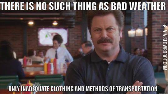 No+such+thing+as+bad+weather.