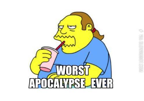 Worst+apocalypse+ever.