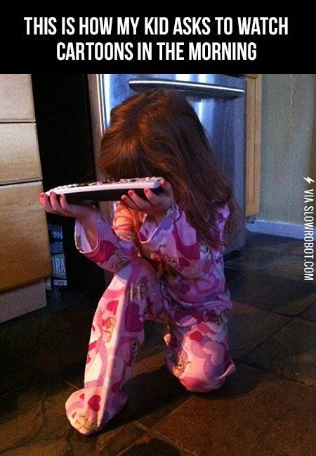 This+Is+How+My+Kids+Ask+To+Watch+Cartoons+in+the+morning