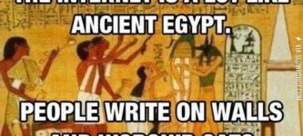 The+internet+is+a+lot+like+ancient+Egypt.