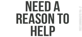 You+don%26%238217%3Bt+need+a+reason+to+help+people.