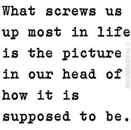 What+screws+us+up+most+in+life%26%238230%3B