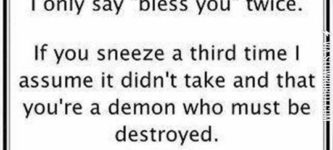 I+only+say+%26%238216%3Bbless+you%26%238217%3B+twice.