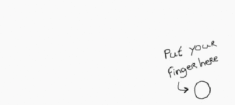 Put+your+finger+here.
