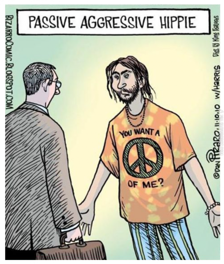 Passive-aggressive+hippie.